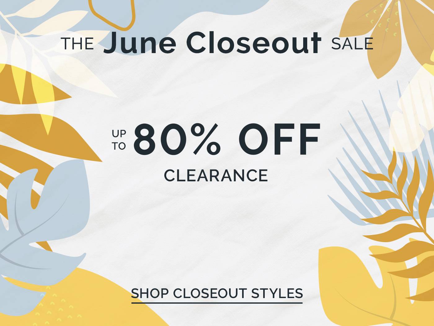 June Closeout Banner (Primary) 