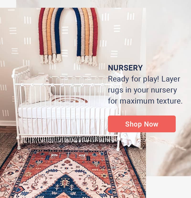 Nursery—Ready for play! Layer rugs in your nursery for maximum texture.